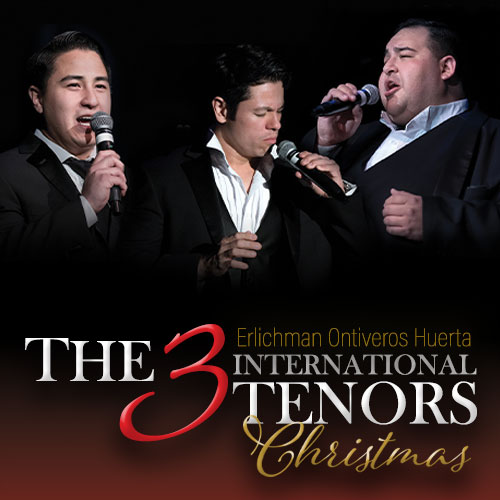 The 3 International Tenors, Saturday, December 6, 2025