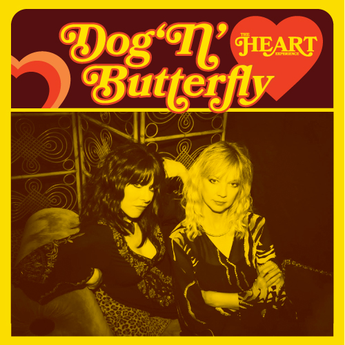DOG N BUTTERFLY-Heart Tribute, Saturday, March 9, 2024