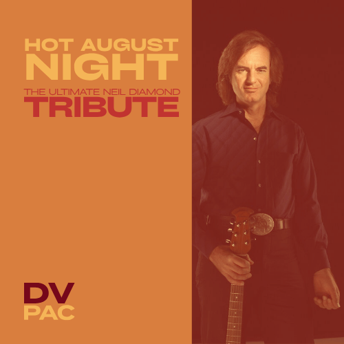 Hot August Night Neil Diamond Saturday, January 16, 2027