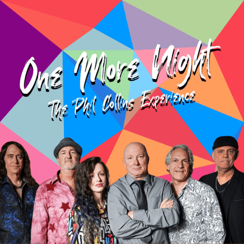One More Night The Phil Collins Tribute Sat May 24, 2025