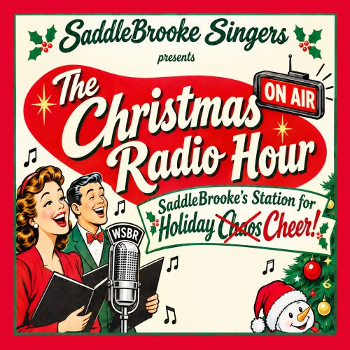 Saddlebrooke Singers Christmas Radio Hour Sunday, Dec 6, 2026 - 4:00 PM