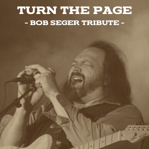 Tickets Turn the PageBob Seger Tribute Wednesday, February 28